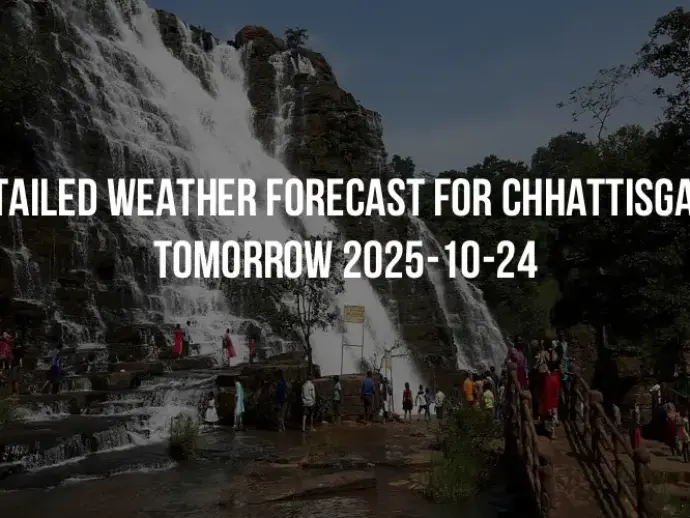 Detailed weather forecast for Chhattisgarh tomorrow 2025-10-24