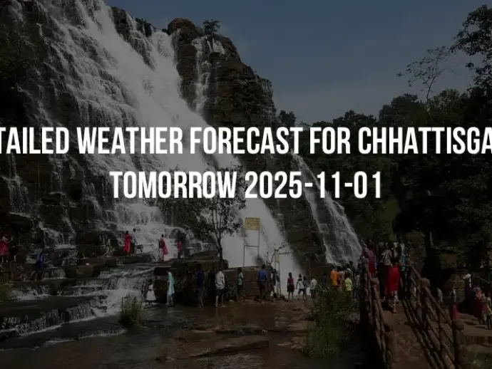 Detailed weather forecast for Chhattisgarh tomorrow 2025-11-01