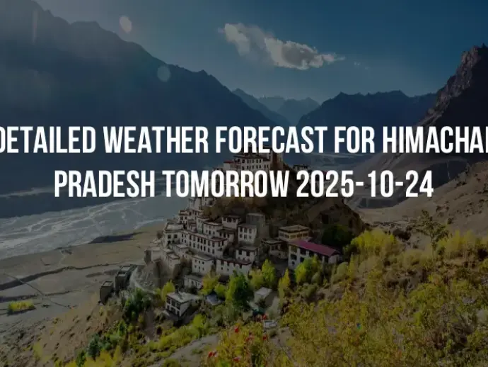 Detailed weather forecast for Himachal Pradesh tomorrow 2025-10-24
