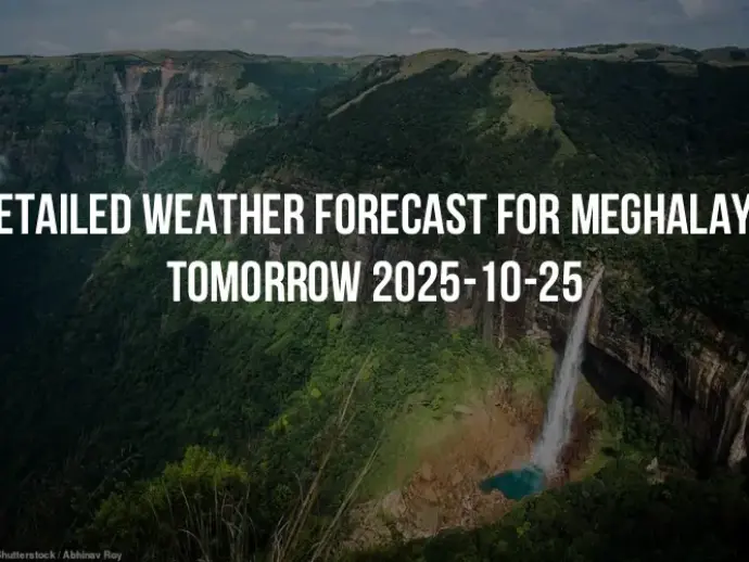 Detailed weather forecast for Meghalaya tomorrow 2025-10-25