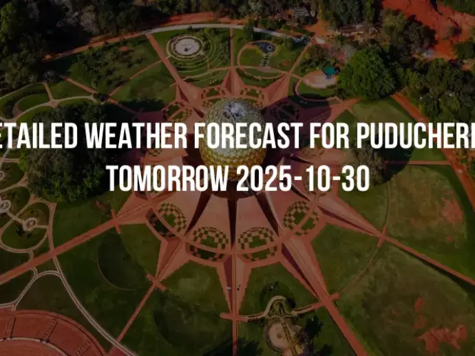 Detailed weather forecast for Puducherry tomorrow 2025-10-30