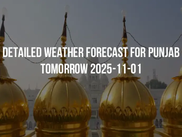 Detailed weather forecast for Punjab tomorrow 2025-11-01