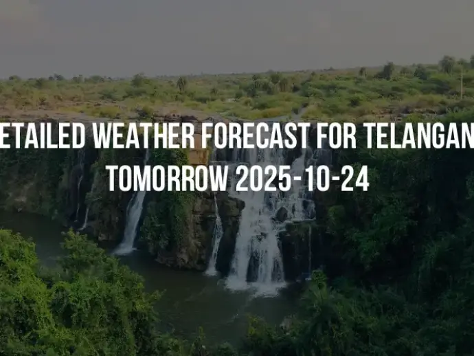 Detailed weather forecast for Telangana tomorrow 2025-10-24
