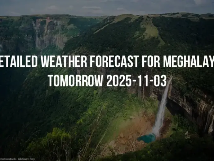 Detailed weather forecast for Meghalaya tomorrow 2025-11-03