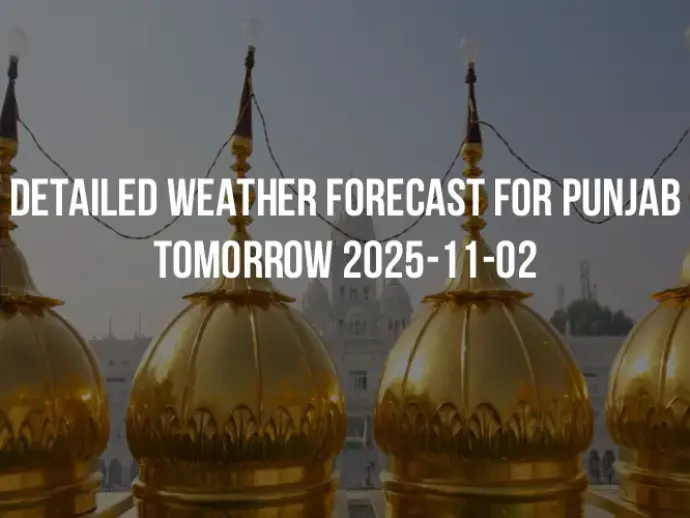 Detailed weather forecast for Punjab tomorrow 2025-11-02