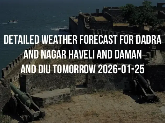 Detailed weather forecast for Dadra and Nagar Haveli and Daman and Diu tomorrow 2026-01-25