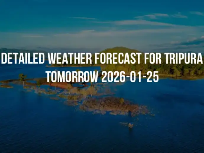 Detailed weather forecast for Tripura tomorrow 2026-01-25
