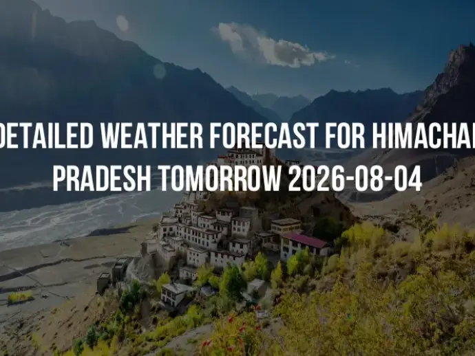 Detailed weather forecast for Himachal Pradesh tomorrow 2026-08-04